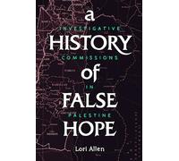 A History of False Hope: Investigative Commissions in Palestine