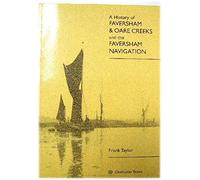 A History of Faversham and Oare Creeks and the Faversham Navigation