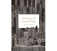 A History of Future Cities