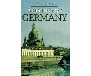 A History of Germany: 51 (Bloomsbury Essential Histories)