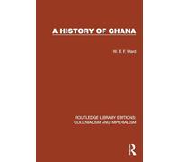 A History of Ghana (Routledge Library Editions: Colonialism and Imperialism)