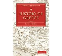 A History of Greece Volume 1 (Cambridge Library Collection - Classics)