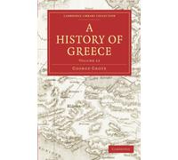 A History of Greece: Volume 11 (Cambridge Library Collection - Classics)