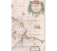 A History of Guyana