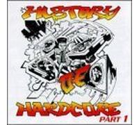 A History Of Hardcore, Part 1 by Various Artists [Music CD]