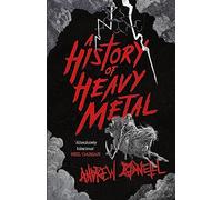 A History of Heavy Metal: 'Absolutely hilarious' - Neil Gaiman