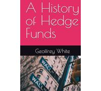 A History of Hedge Funds