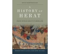 A History of Herat : From Chingiz Khan to Tamerlane