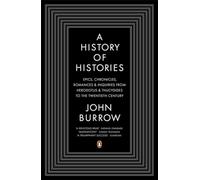 A History of Histories – Epics, Chronicles, Romances and Inquiries – Penguin Books
