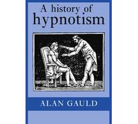 A History of Hypnotism – Cambridge University Press