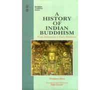 A History of Indian Buddhism: From Sakyamuni to Early Mahayana