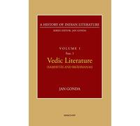 A History of Indian Literature Volume I Fasc.1: Vedic Literature (Samhitas and Brahmanas)