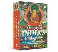 A History of Indian Philosophy: An Introduction to the Eight Major Philosophies of Ancient India: 1 (Popular Classics)