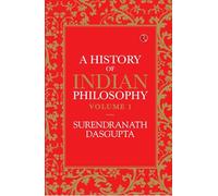 A History of Indian Philosophy: Vol one