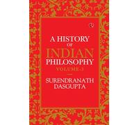 A History of Indian Philosophy: Vol Three