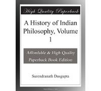 A History of Indian Philosophy, Volume 1