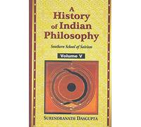 A History of Indian Philosophy: Volume 5: Southern School of Saivism