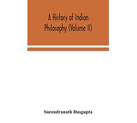 A History Of Indian Philosophy (Volume II)