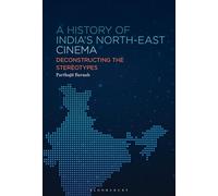 A History of India's North-East Cinema: Deconstructing the Stereotypes