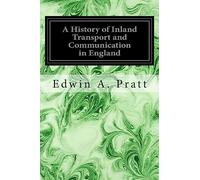 A History of Inland Transport and Communication in England