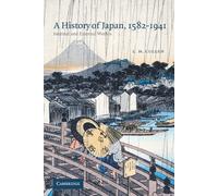 A History of Japan, 1582-1941: Internal and External Worlds – Cambridge University Press