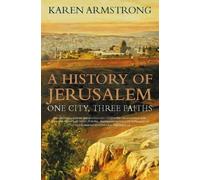 A History of Jerusalem: One City, Three Faiths: Written by Karen Armstrong, 1997 Edition, (New Ed) Publisher: HarperCollins [Paperback]