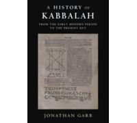 A History of Kabbalah: From the Early Modern Period to the Present Day