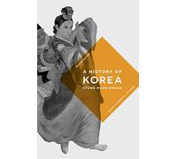 A History of Korea: An Episodic Narrative (Bloomsbury Essential Histories)