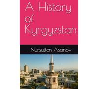 A History of Kyrgyzstan