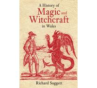 A History of Magic and Witchcraft in Wales