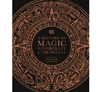 A History of Magic, Witchcraft and the Occult – Esoteric Histories