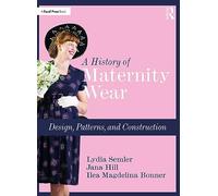 A History of Maternity Wear: Design, Patterns, and Construction