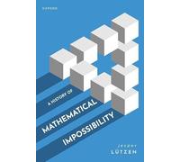 A History of Mathematical Impossibility