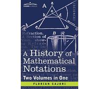 A History of Mathematical Notations (Two Volume in One)