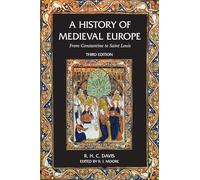 A History of Medieval Europe: From Constantine to Saint Louis