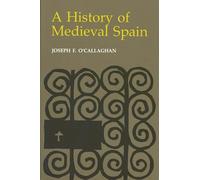 A History of Medieval Spain: Memory and Power in the New Europe (Revised)