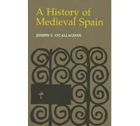 A History of Medieval Spain: Memory and Power in the New Europe (Revised) (Cornell Paperbacks)