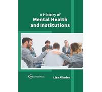 A History of Mental Health and Institutions