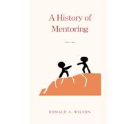 A History of Mentoring (In Search of Honor)