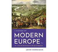 A History of Modern Europe: From the Renaissance to the Age of Napoleon: 1