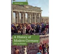 A History of Modern Germany : 1871 to Present