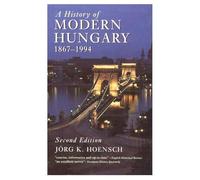 A History of Modern Hungary, 1867-1994
