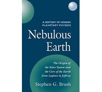 A History of Modern Planetary Physics: Nebulous Earth (A History of Modern Planetary Physics 3 Volume Hardback set)