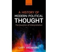 A History of Modern Political Thought by Gary Browning - 9780199682294