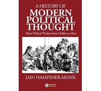 A History of Modern Political Thought: Major Political Thinkers from Hobbes to Marx