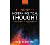 A History of Modern Political Thought: The Question of - Paperback NEW Gary Bro