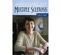 A History of Multiple Sclerosis (Healing Society: Disease, Medicine, and History)