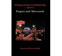 A History of Music in the British Isles, Volume 2: Empire and Afterwards