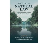A History of Natural Law : From the Ancient World to the New Aristotelianism