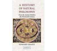 A History of Natural Philosophy: From the Ancient World to the Nineteenth Century